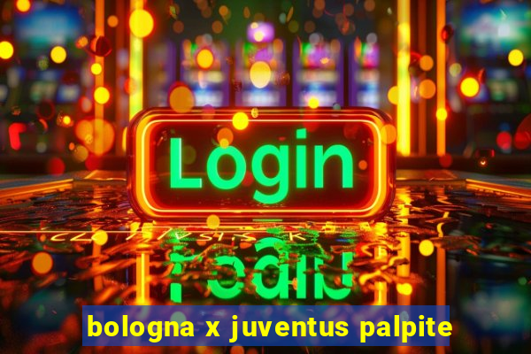 bologna x juventus palpite